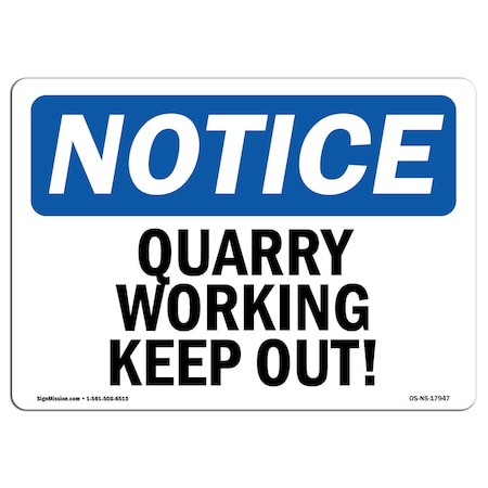Signmission Safety Sign, OSHA Notice, 7" Height, 10" Width, Quarry Workings Keep Out! Sign, Landscape OS-NS-D-710-L-17947